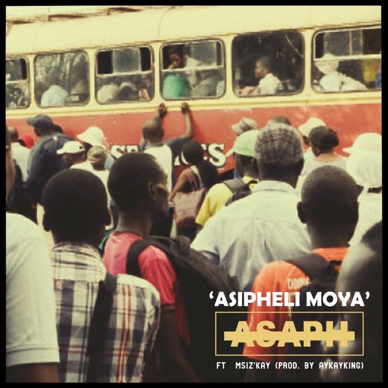 Asaph Ft Msiz'kay - Asipheli Moya